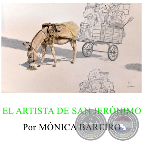 EL ARTISTA DE SAN JERÓNIMO -  Por MÓNICA BAREIRO